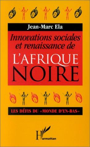 Innovations sociales et renaissance de l'Afrique noire