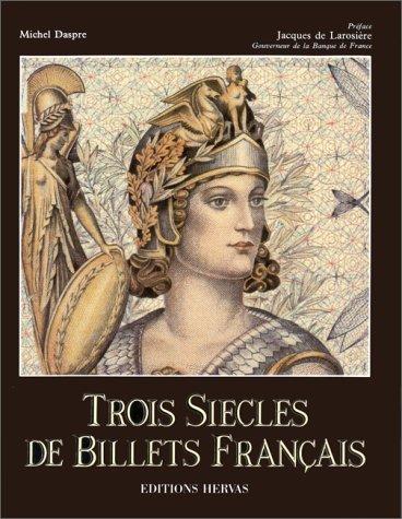 Trois siècles de billets français by Michel Daspre cover