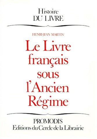 Le livre français sous l'Ancien Régime by Henri-Jean Martin cover