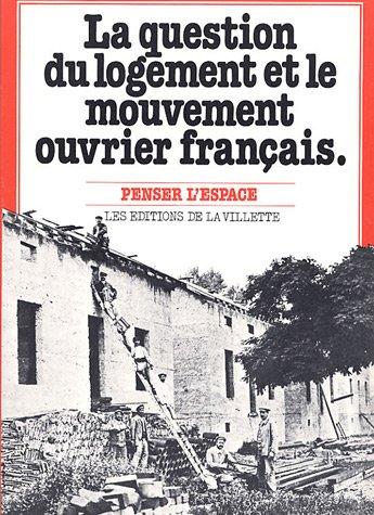 La Question du logement et le mouvement ouvrier français by  cover
