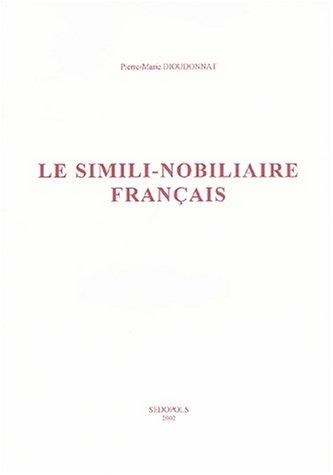 Le simili-nobiliaire français by Pierre-Marie Dioudonnat cover