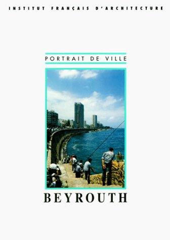 Beyrouth by Jād Tābit, Jade Tabet, Marlène Ghorayeb, Eric Huybrechts, Eric Verdeil cover
