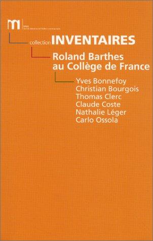 Roland Barthes au Collège de France 1977-1980 by Nathalie Léger, Yves Bonnefoy cover
