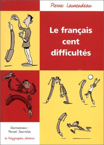 Le français, 100 difficultés = by Pierre Laurendeau cover