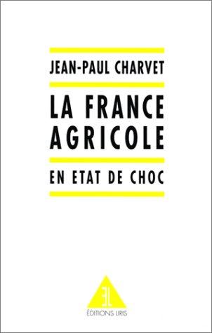 La France agricole en état de choc by Jean-Paul Charvet cover