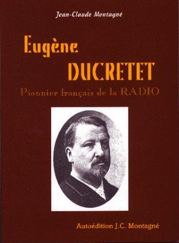Eugène Ducretet by Jean-Claude Montagné cover