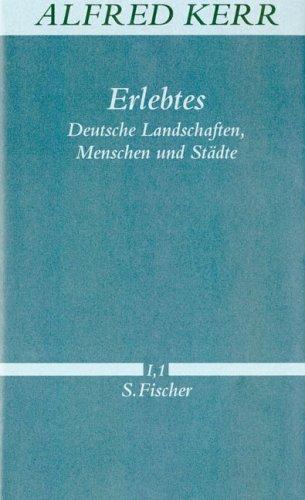 Erlebtes, Deutsche Landschaften, Menschen und Städte by Alfred Kerr cover