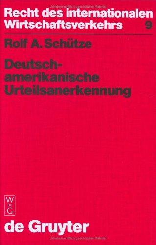 Deutsch-amerikanische Urteilsanerkennung by Rolf A. Schütze cover