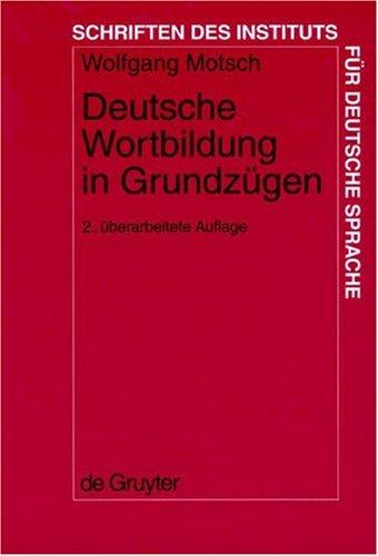 Deutsche Wortbildung in Grundzugen (Schriften Des Instituts Für Deutsche Sprache) by Wolfgang Motsch cover