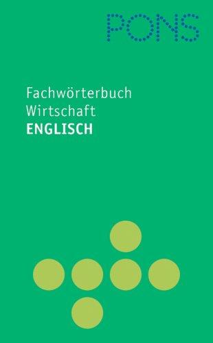 PONS Fachwörterbuch Wirtschaft by Peter H. Collin, Rupert Livesey, Anke Kornmüller, Sigrid Janssen, Liz Greasby cover
