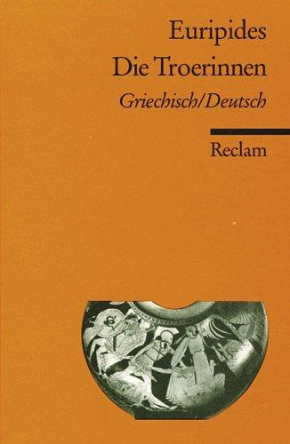 Die Troerinnen. Zweisprachige Ausgabe. Griechisch/ Deutsch by Euripides cover