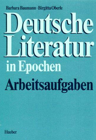 Deutsche Literatur in Epochen. Arbeitsaufgaben. (Lernmaterialien) (German Edition) by B Baumann, B Oberle cover