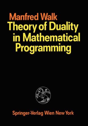 Theory of duality in mathematical programming
