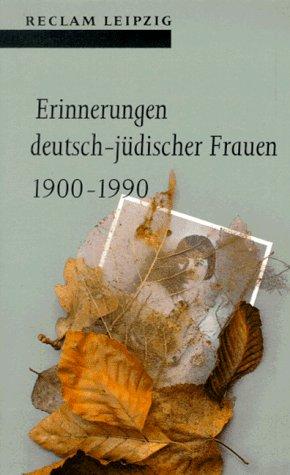 Erinnerungen deutsch-jüdischer Frauen, 1900-1990 by Andreas Lixl-Purcell cover