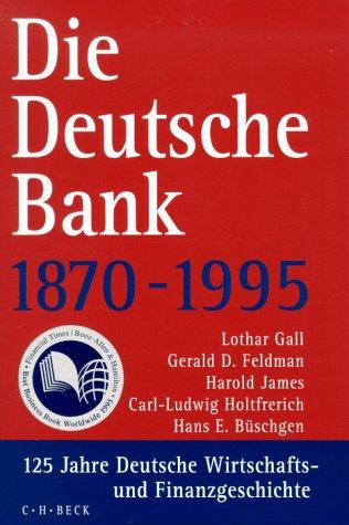 Die Deutsche Bank, 1870-1995 by Lothar Gall cover