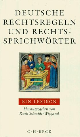 Deutsche Rechtsregeln und Rechtssprichwörter by Ruth Schmidt-Wiegand, Ulrike Schowe cover