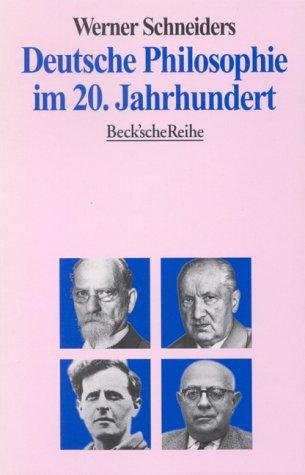 Deutsche Philosophie im 20. Jahrhundert by Werner Schneiders cover