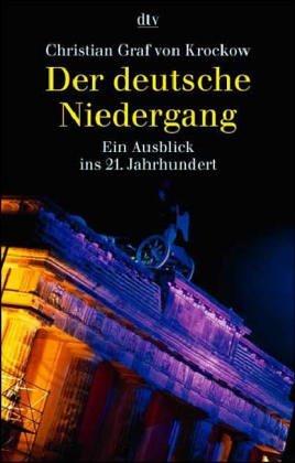 Der deutsche Niedergang. Ein Ausblick ins 21. Jahrhundert by Krockow, Christian Graf von cover