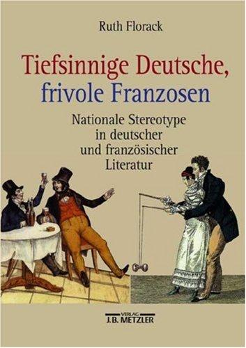 Tiefsinnige Deutsche, frivole Franzosen by Ruth Florack cover