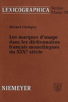 Les marques d'usage dans les dictionnaires français monolingues du XIXe siècle by Michel Glatigny cover