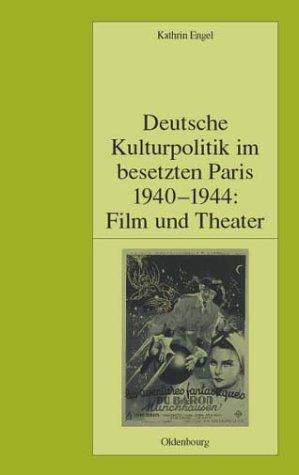 Deutsche Kulturpolitik im besetzten Paris 1940-1944 by Kathrin Engel cover