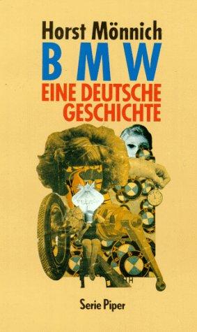BMW. Eine deutsche Geschichte by Horst Mönnich cover