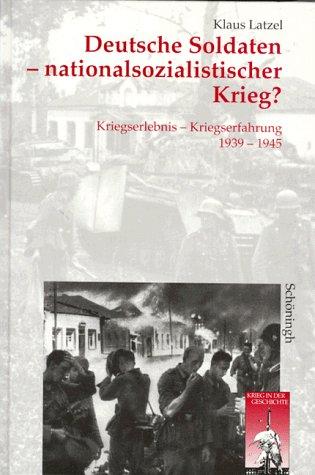 Deutsche Soldaten--nationalsozialistischer Krieg? by Klaus Latzel cover