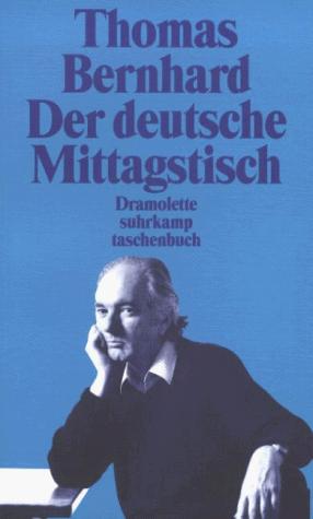 Der Deutsche Mittagstische by Thomas Bernhard cover