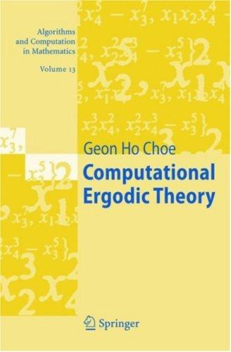 Computational Ergodic Theory (Algorithms and Computation in Mathematics)