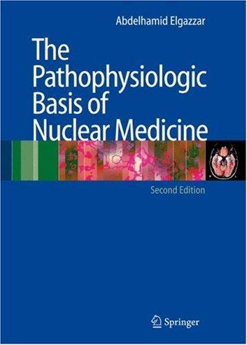 The Pathophysiologic Basis of Nuclear Medicine