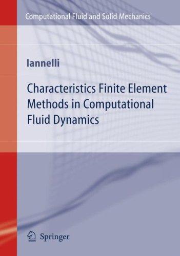 Characteristics Finite Element Methods in Computational Fluid Dynamics (Computational Fluid and Solid Mechanics)