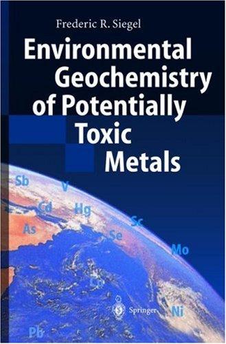 Environmental Geochemistry of Potentially Toxic Metals