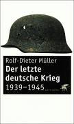 Der letzte deutsche Krieg, 1939-1945 by Rolf-Dieter Müller cover
