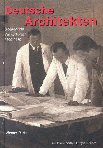 Deutsche Architekten. Biographische Verflechtungen 1900 - 1970 by Werner Durth cover