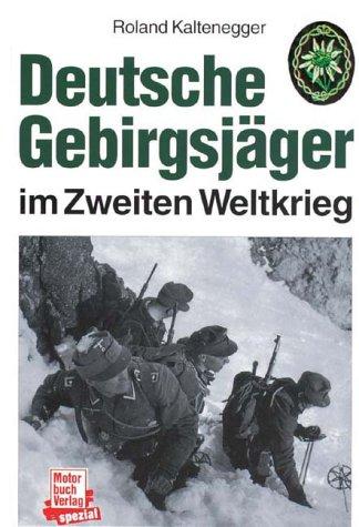 Deutsche Gebirgsjäger im Zweiten Weltkrieg by Roland Kaltenegger cover