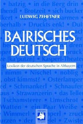 Bairisches Deutsch by Ludwig Zehetner cover