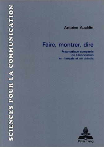 Faire, montrer, dire