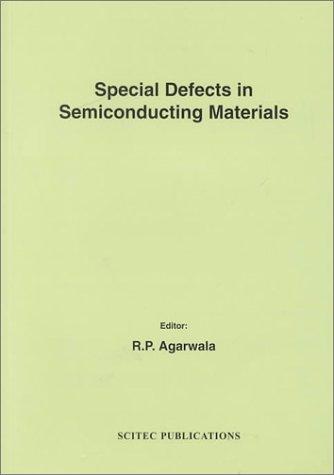 Special Defects in Semiconducting Materials (Solid State Phenomena)