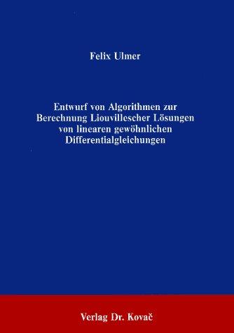 Entwurf von Algorithmen zur Berechnung Liouvillescher Lösungen von linearen gewöhnlichen Differentialgleichungen