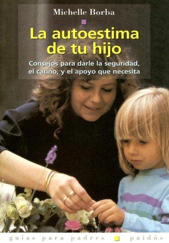 La autoestima de tu hijo/ Parents Do Make a Difference