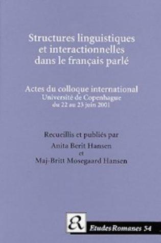 Structures linguistiques et interactionnelles dans le francais parlé by Anita Berit Hansen, Maj-Britt Mosegaard Hansen cover