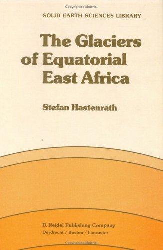The Glaciers of Equatorial East Africa (Solid Earth Sciences Library)