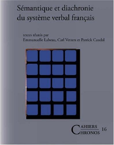 Sémantique et diachronie du système verbal français by Emmanuelle Labeau, Carl Vetters cover