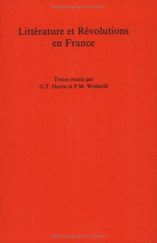 Littérature et révolutions en France by Geoffrey T. Harris, Peter Michael Wetherill cover