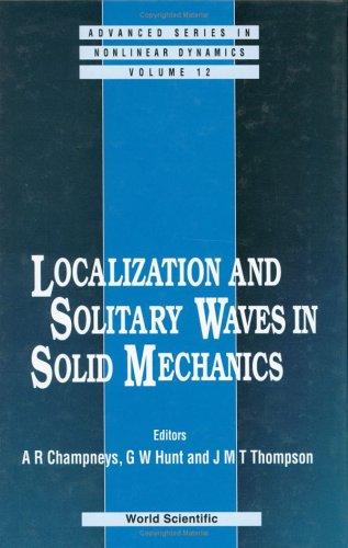 Localization and Solitary Waves in Solid Mechanics