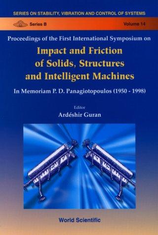 Impact And Friction Of Solids, Structures And Intelligent (Proceedings of the First International Symposium)