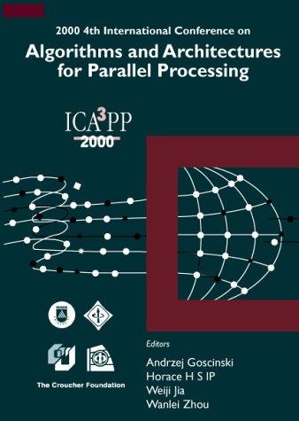 Algorithms & Architectures for Parallel Processing, 4th Intl Conf