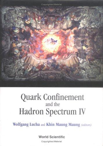 Quark Confinement and the Hadron Spectrum IV, Vienna, Austria, 3-8 July 2000