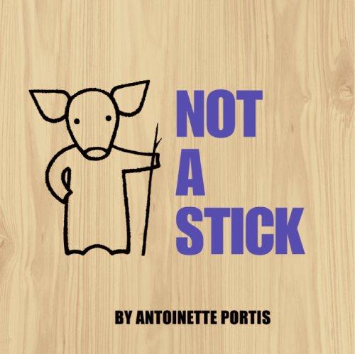 Not a Stick by Antoinette Portis cover