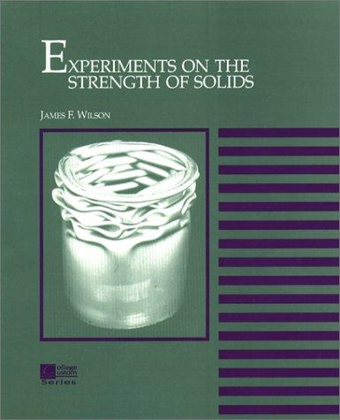 Experiments On The Strength of Solids